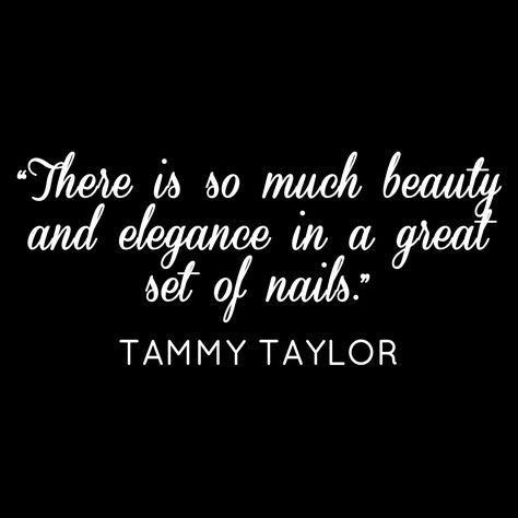 Tammy Taylor Quote #TammyTaylorNails #Nails tammytaylornails.com Nail Sayings, Nail Captions, Nail Technician Quotes, Manicure Quotes, Colors Quotes, Nail Tech Quotes, Nail Memes, Taylor Nails, Nail Signs