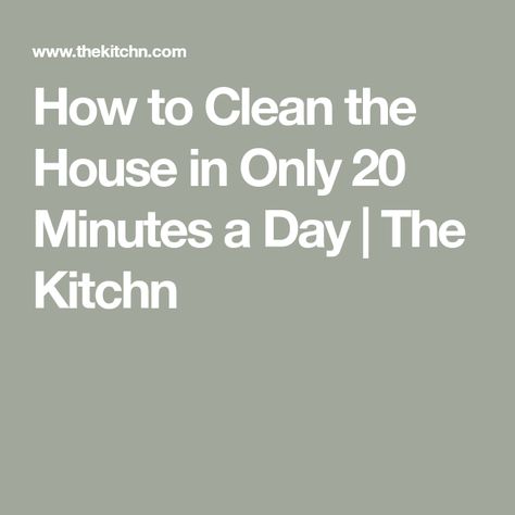 How to Clean the House in Only 20 Minutes a Day | The Kitchn Bedroom Deep Clean, Deep Clean Bedroom, Kitchen Deep Clean, Deep Clean Kitchen, Clean Living Rooms, Everything At Once, Clean The House, Clean Your House, Clean Linen