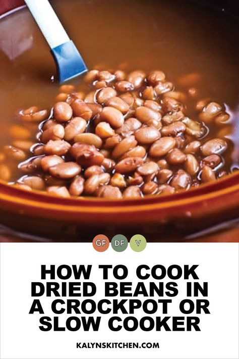 This post will show you everything you need to know about How to Cook Dried Beans in a CrockPot or Slow Cooker! I experimented with cooking soaked or unsoaked beans, and this post shares everything you need to know to make perfect slow cooker beans. [found on KalynsKitchen.com] #HowtoCookDriedBeans #SlowCookerDriedBeans Recipes With Dried Beans, Beans In A Crockpot, Cook Dried Beans, Recipes Using Beans, Dry Beans Recipe, Legumes Recipes, Beans In Crockpot, Slow Cooker Beans, Slow Cooker Casserole