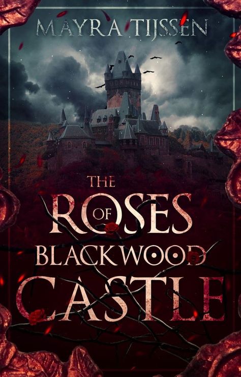 The Roses of Blackwood Castle by Mayra Tijssen Book Cover Inspiration, Mirror Text, غلاف الكتاب, Cover Inspiration, Fantasy Book Covers, Read List, Fantasy Books To Read, Beautiful Book Covers, Wattpad Books