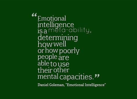 "Emotional intelligence is a meta-ability, determining how well or how poorly people are able to use their other mental capacities." ~Daniel Goleman, "Emotional Intelligence" Lacking Emotional Intelligence, Quotes For Work, Intelligence Quotes, Work Quotes, Holistic Approach, Self Awareness, Quotable Quotes, Emotional Intelligence, Mind Body