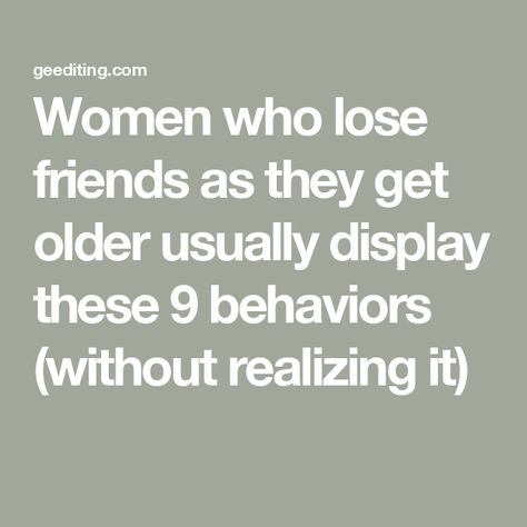 Women who lose friends as they get older usually display these 9 behaviors (without realizing it) When You Realize They Were Never Your Friend, Leaving Old Friends Behind Quotes, Some Friends Are Not Friends, Why Can’t I Keep Friends, Friends Don't Look At Friends That Way, Friends Ignoring You Quotes, Leaving Toxic Friendships, Letting Friends Go, Difficult Friendships