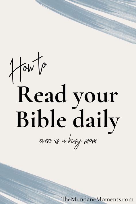 How to read your Bible daily, even as a busy mom Daily Bible Reading Plan, Read Your Bible, Abide In Christ, Christian Motherhood, Biblical Truths, Study Resources, Bible Study Plans, Bible Study Methods, Read The Bible