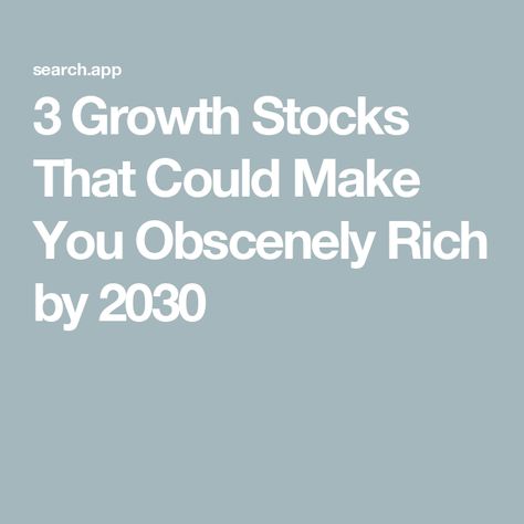 3 Growth Stocks That Could Make You Obscenely Rich by 2030 Search Symbol, Growth Stocks, Healthcare Technology, Stocks To Buy, Penny Stocks, Dividend Stocks, Stock Quotes, Crypto Market, Right Now