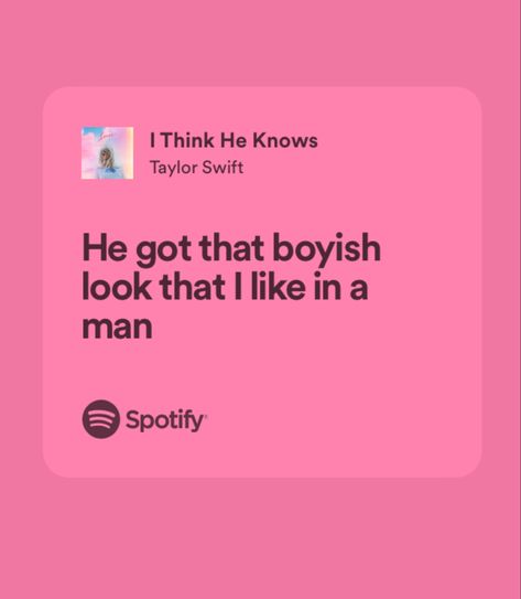 I Think He Knows Lyrics, He Knows, I Think He Knows, Relatable Lyrics, Taylor Swift Song Lyrics, Taylor Lyrics, Swift Lyrics, Favorite Lyrics, Taylor Swift Songs