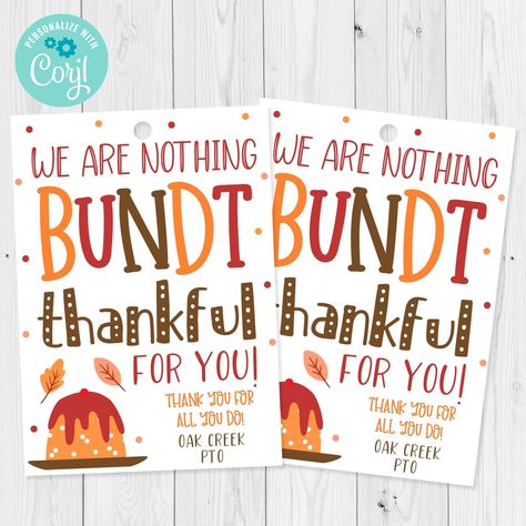 Thanksgiving Bundt Cake, Bundt Cake Gift, Employee Thank You, Appreciation Gifts Diy, Staff Appreciation Gifts, Nothing Bundt, Teacher Appreciation Gifts Diy, Editable Gift Tags, Marketing Gift