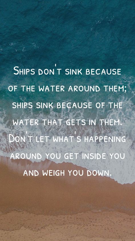 Ships Dont Sink Because Quote, Toxic Free Living, Motivation App, Motivational Quotes Wallpaper, Toxic Free, Touching Quotes, Free Living, Bettering Myself, Wallpaper Quotes