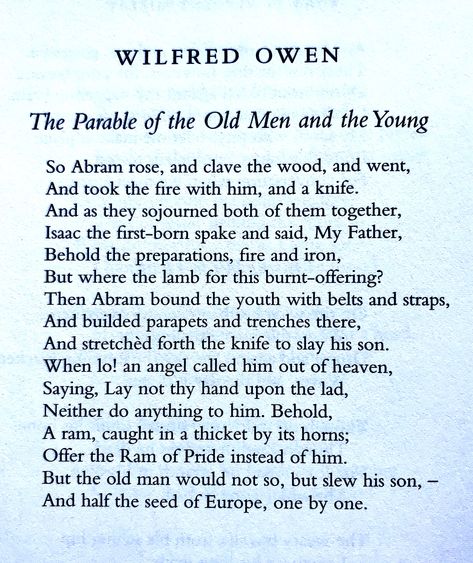 Wilfred Owen, The Parable of the Old Men and the Young. 💞🌍🌎🌏💞 Reference: The Harvill Book of Twentieth-Century Poetry in English, edited by Michael Schmidt, The Harvill Press, London, 1999. World History Map, Poetry In English, Wilfred Owen, Favorite Poems, Michael Schmidt, Chemical Warfare, Warrior Poet, Daily Poetry, Old English Words