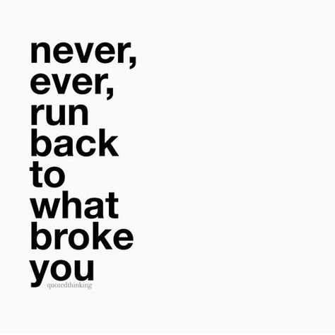 #never #back to what #broke #you Don’t Go Back To What Broke You, Never Back Down Never What, Come Backs, Starting Over Quotes, Lower Back Pain Exercises, Never Back Down, Sleep Health, Virgo Facts, Getting Back Together