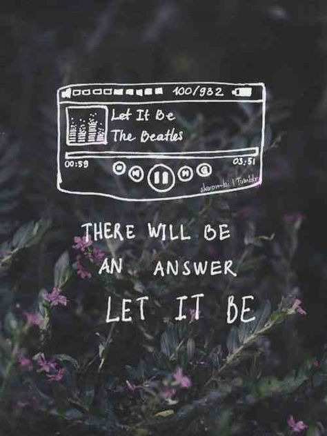 Let it be Beatles Ideas, Lyrics Tumblr, Futurisme Retro, Quotes Music, Quotes Lyrics, Song Lyric Quotes, Musica Rock, Music Quotes Lyrics, Super Quotes