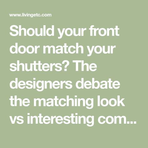 Should Shutters Match Front Door, Shutter Colors For Tan House, Door And Shutter Color Combinations, Exterior Shutter Colors, Sage Green House, Paint Your Front Door, Green Siding, Outdoor Shutters, Shutter Colors