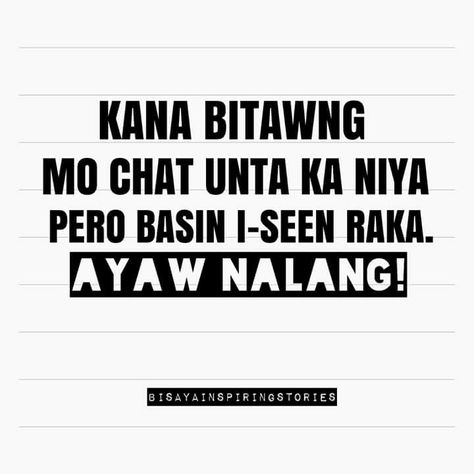 I seen raka...ayaw nalang. Pinoy Jokes, Bisaya Quotes, Best Caption For Facebook, Korean Image, Tagging Quotes, Hugot Lines, Funny Relationship Quotes, Tagalog Quotes, Cool Captions