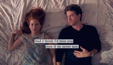 "I think I would miss you, even if we had never met"  The Wedding Date.    My favorite part*** Wedding Date Movie, Date Movie, The Sweetest Thing Movie, Debra Messing, I Love My Hubby, Favorite Movie Quotes, Together Lets, Movie Lines, The Wedding Date