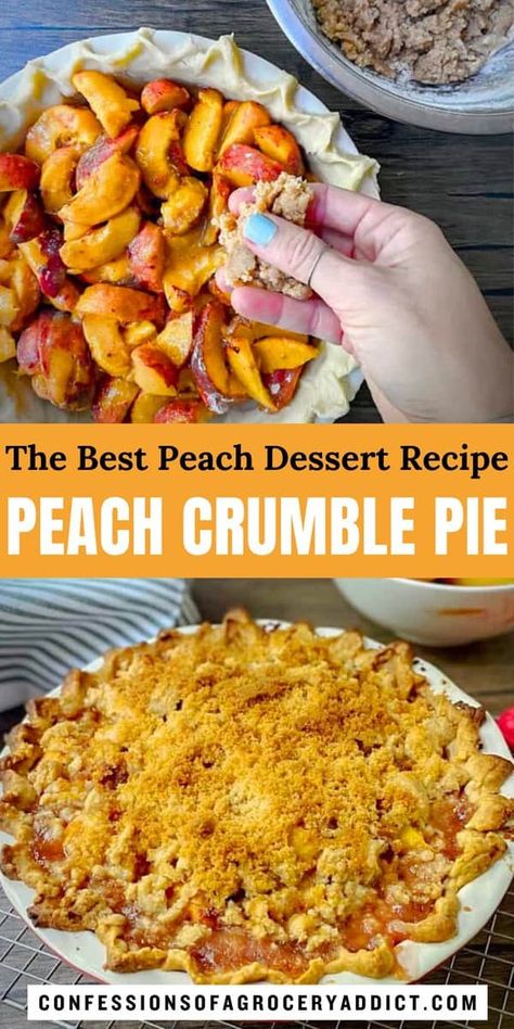 vertical pinterest pin with two photos (top showing the assembly step adding the crumble mixture on top of the peaches, the bottom with the completed pie) with text overlay that reads "the best peach dessert recipe: peach crumble pie." Peach Pie Recipes With Fresh Peaches, Fresh Peach Crumble, Pie Crumble Topping, Peach Dessert Recipe, Peach Crumble Pie, Peach Filling, Fresh Peach Pie, Vegan Pie Crust, Peach Dessert