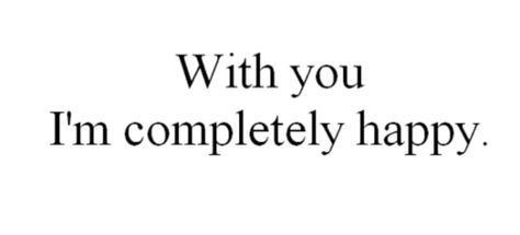 Pretty much Im Happy Quotes, I Love My Girlfriend, Teen Quotes, Im Happy, Hopeless Romantic, How I Feel, Love You More, Love You So Much, Pretty Quotes