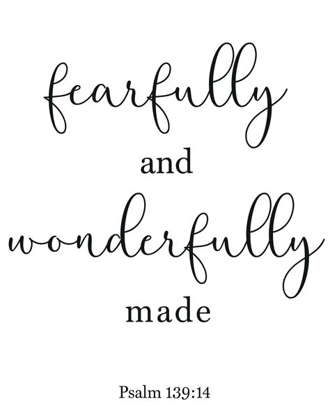 "Fearfully and Wonderfully Made Instant Download Printable This listing is for a DIGITAL FILE of this artwork. No physical item will be sent. You can print the file at home, at a local print shop or using an online service. FILES INCLUDED One (1) JPG file - high-resolution with 300 DPI One (1) PDF - 11\"x14\" can be printed on 11\"x17\" paper and trimmed to your needs One (1) PDF - 8\"x10\" can be printed on 8.5\"x11\" paper and trimmed to your needs One (1) PDF - 5\"x7\" can be printed on 8.5\" Tattoo Fearfully And Wonderfully Made, Fearfully And Wonderfully Made Craft, Fearfully And Wonderfully Made Wallpaper, You Are Fearfully And Wonderfully Made, I Am Fearfully And Wonderfully Made, Fearfully And Wonderfully Made, Fearfully And Wonderfully Made Svg, Prayer Jar, Cricut Expression