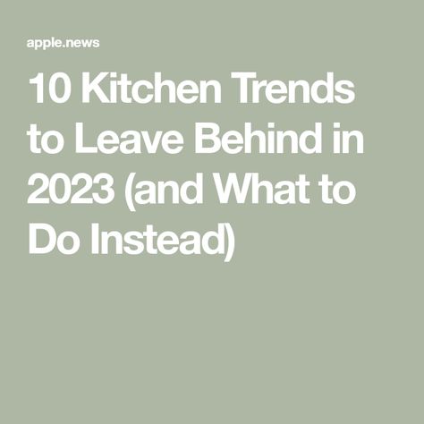 Kitchen Trends To Avoid, Kitchen Countertop Trends, Kitchen Color Trends, Backsplash Trends, Cabinet Trends, Top Kitchen Trends, Two Tone Kitchen Cabinets, Kitchen Cabinet Trends, Two Tone Kitchen