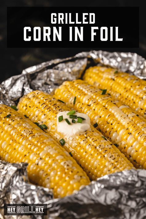 Grilled Corn on the Cob in Foil - Hey Grill, Hey Grilled Corn On The Grill, Corn On The Cob On The Grill In Foil, Roasted Corn On The Cob On The Grill, Bbq Corn On The Cob In Foil, Roasted Corn On The Grill, How To Cook Corn On The Cob On The Grill, Corn On The Cob On The Grill, Bbq Corn On The Cob, Cooking Corn On The Cob