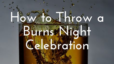 How To Throw a Burns Night Celebration Robert Burns Night, Robbie Burns Night, Scottish Traditions, Rabbie Burns, Robbie Burns Day, Robert Burns Day, Burns Night Celebration, Clan Stewart, Bobby Burns