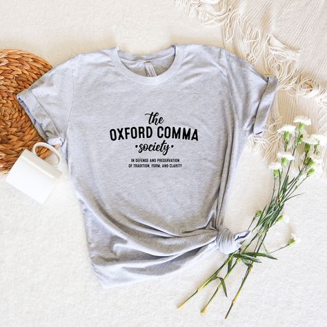 The Oxford Comma Society In Defense And Preservation Of Tradition Form And Clarity Shirt, Funny Grammer Shirt, English Teacher Shirt Germany Shirt, Counselor Gifts, University Shirt, Mother Shirts, Big Sister Shirt, Mama Shirts, Sister Shirts, Birthday Gifts For Sister, Shirt Fits