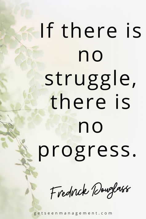 If there is no struggle, there is no progress. -Fredrick Douglass. Facing obstacles and enduring struggles are part of the process of progress. Starting a business takes courage, determination, and hard work - but don't let that discourage you! If it were easy, everyone would be doing it; when you reach success, your efforts will pay off, and you will also stand as an inspiring example for others! Best Entrepreneur Quotes, Entrepreneur Quotes Mindset, Becoming An Entrepreneur, Entrepreneur Quotes Women, Strive For Success, General Quotes, Entrepreneurship Quotes, Cute Quotes For Life, Quotes Deep Meaningful