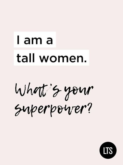 Tall Women Aesthetic, Tall Girl Quotes, Height Quotes, Tall People Problems, Tall Girl Problems, Tall Girl Fashion, Tall People, Vision Board Manifestation, Confidence Quotes