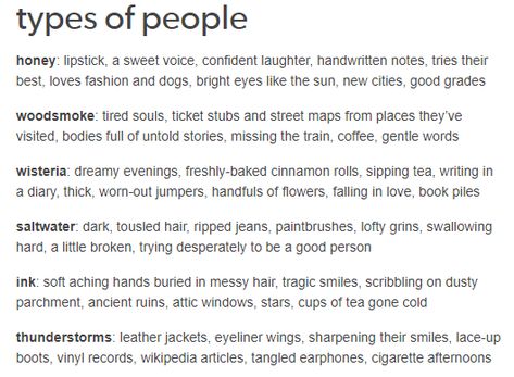 Different Types Of Affection, Things People Like List, Types Of People Colors, Different Types Of Attraction, Different Types Of Characters, Different Types Of People Aesthetic, Types Of People As Aesthetics, Types Of People Tumblr, Aesthetics As People