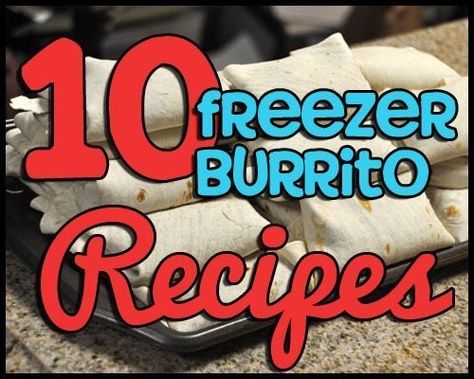 10 Freezer Burrito Recipes - GOODEness Gracious Breakfast Entrees, Freezer Burritos, Burrito Recipes, Frozen Burritos, Freezer Breakfast Burritos, Bulk Cooking, Freezing Food, Freezer Food, Freezer Recipes