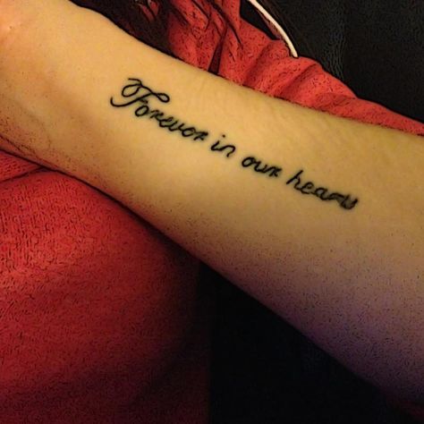 Forever in our hearts In My Heart Tattoo, My Heart Tattoo, Forever In Our Hearts, Heart Tattoo, Always Be, My Heart, Tattoo Quotes, Tattoos