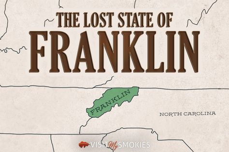 The Lost State of Franklin: How 8 Counties in East Tennessee Almost Became America’s 14th State Smokie Mountains, Franklin North Carolina, Genealogy Scrapbooking, Virginia History, Mountain Landscape Photography, Sevierville Tn, Road Trip Places, Southern Life, Tennessee State