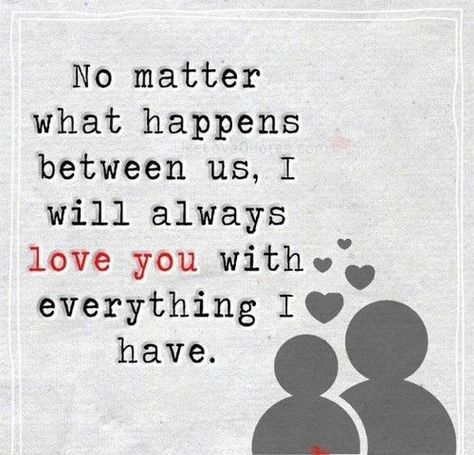 I love you, I have always loved you, and I will always love you with everything I have💙. I Still Love You Quotes, Quotes Daughter, Perfect Love Quotes, Romantic Quotes For Him, Love You Quotes, My Feelings For You, Daughter Love Quotes, Cute Love Quotes For Him, No Matter What Happens