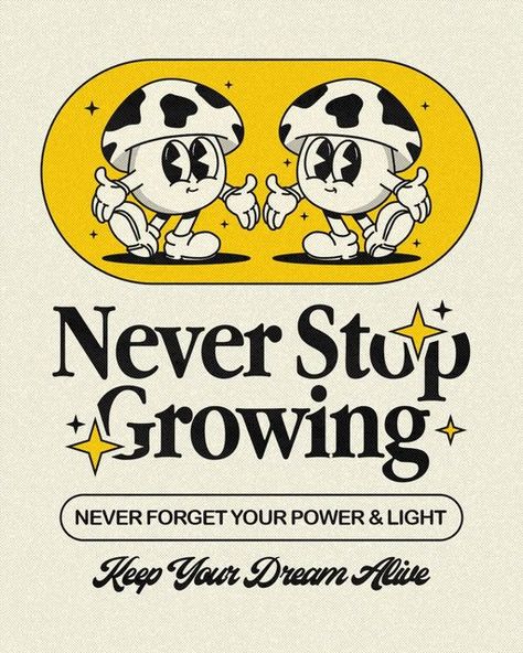 Cool Poster Prints Aesthetic, Reminder Poster Design, Grow Illustration, Illustrative Posters, Inspirational Graphic Design, Typography And Illustration, Orange Cartoon, Never Stop Growing, Typography Shirt Design