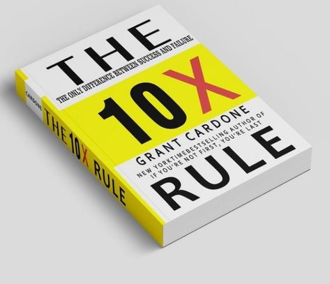 I did a re-branding of this already existing book 📚 try something for your self. The 10x Rule, 10x Rule, Books Bookshelf, Grant Cardone, Success And Failure, Free Cash, Book Display, Online Bookstore, Book Binding