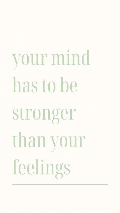 Motivational quote, daily motivation, motivational reminder, mindfulness Mind Has To Be Stronger Than Your Feelings, Your Mind Must Be Stronger Than Your Feelings, Mind Stronger Than Emotions, Your Mind Has To Be Stronger Than, I Feel Free Quotes, Mind Strong, Practicing Self Love, Teaching Quotes, Go For It Quotes