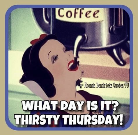 Even Snow White cannot start her day with out lots of coffee...  Good morning y’all and happy Thursday — make it a GREAT day! Thursday Funny Quotes, Thirsty Thursday Quotes, Famous Coffee Quotes, Funny Thursday Quotes, Coffee Meme Funny, Happy Thirsty Thursday, Morning Coffee Funny, Getting Older Humor, Witty Memes