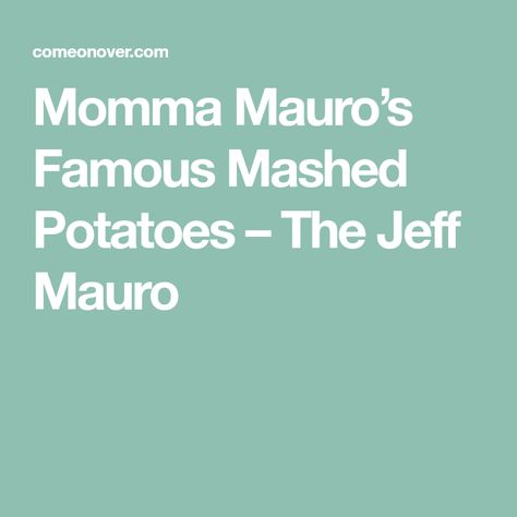 Momma Mauro’s Famous Mashed Potatoes – The Jeff Mauro Thanksgiving Menu Recipes, Make Ahead Mashed Potatoes, Holiday Dinner Recipes, Jeff Mauro, The Kitchen Food Network, Potato Gravy, Thanksgiving 2023, Rice Side, Rice Side Dishes