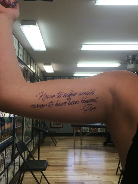 Quote tattoo "Never to suffer would never to have been blessed -Poe" Proverbs 13:4 Tattoo, Proverbs 31:10 Tattoo, Proverbs 24:16 Tattoo, 31:25 Proverbs Tattoo, Tattoo Proverbs 3:5-6, Quote Tattoo, Polynesian Tattoo, Tattoo Quotes, Tattoos