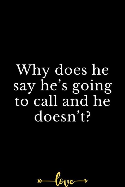 Why does he say he’s going to call and he doesn’t? If He Wanted To Call He Would Quotes, Not Calling Or Texting Quotes, If You Can Go All Day Without Texting Me, If He Wanted To He Would, Is He Interested, Word Quotes, One Word Quotes, Dont Call Me, Letting Go Of Him