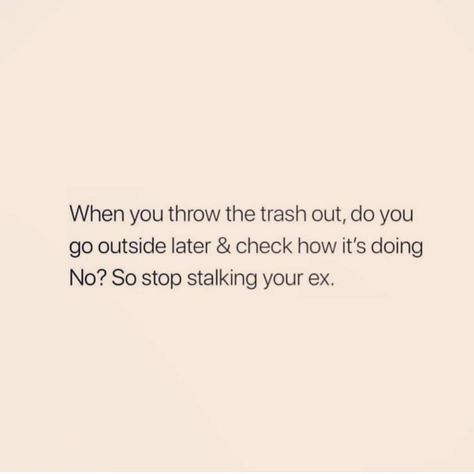 M. Sosa on Instagram: “TAG A FRIEND Stop stalking your ex. You'll thank me later 🤣  My ebooks and books are available from the link in my bio.  #Quotes…” Stalking Your Ex Quotes, Ex Stalking Me Quotes, Stop Stalking Me Quotes, Stalking Quotes, Class Quotes, Ex Quotes, Ex Bf, Thank Me Later, Bio Quotes