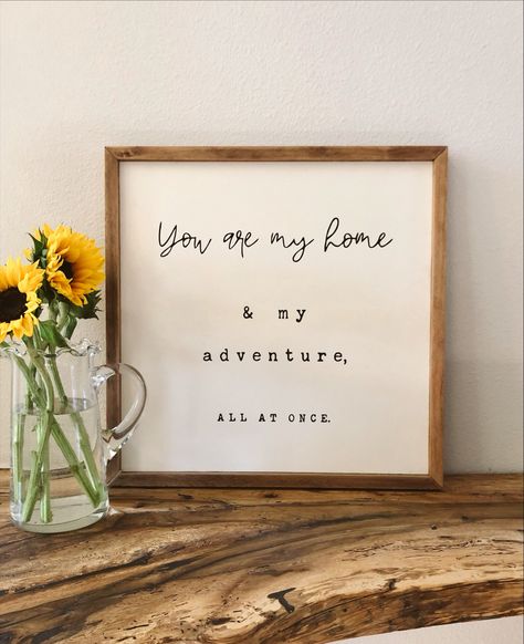 Handcrafted wood sign. 18 x 18 You are my home and my adventure, all at once Ian Munsick Quote, Ian Munsick, Home Wood Sign, You Are My Home, Wood Signs For Home, You Are Home, Home Wood, Handcrafted Wood, Wood Sign