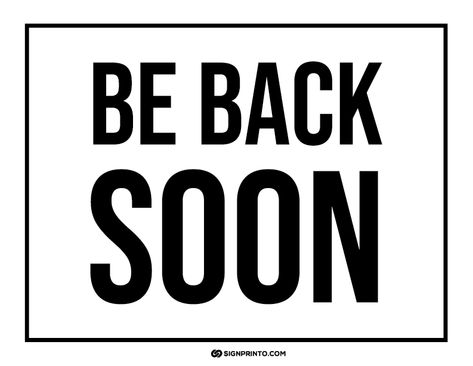 Be Back Soon Sign [PDF] - Free Printable Sign Designs Be Back Soon Sign, Back Soon Sign, Soon Quotes, Be Back Soon, Printable Signs, Text Color, Sign Design, Lettering Design, Paper Size