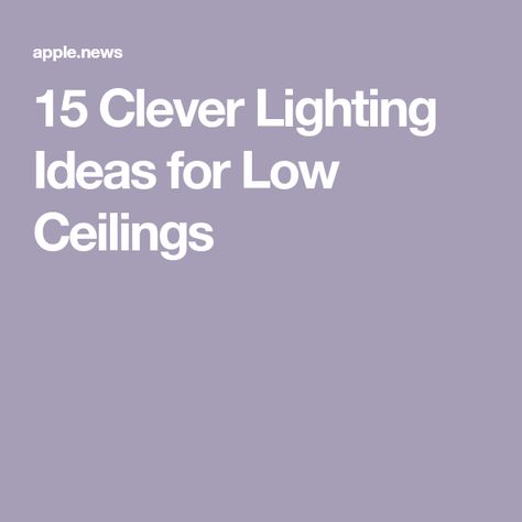 15 Clever Lighting Ideas for Low Ceilings Lighting Ideas For Low Ceilings, Ideas For Low Ceilings, Low Ceiling Chandelier, Small Light Fixtures, Ceiling Lamp Design, Low Ceiling Lighting, Slanted Ceiling, Glass Light Fixture, Low Ceilings