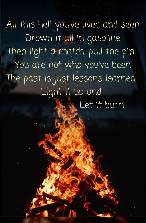 He Would Burn The World For Her Quotes, Let It Burn Quotes, Burn It Down Quotes, Burn It All Down, Citizen Soldier Band Wallpaper, Let It Burn Tattoo, Citizen Soldier Lyrics, Citizen Soldier Band, Soldier Quotes Inspirational