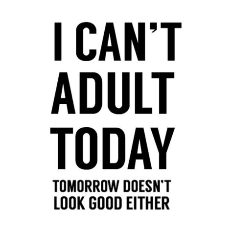 Not Adulting Today Funny, Quotes About Adulting, Adulting Is Hard Quotes Funny, Adulting Sucks Quotes, Tumbler Quote Ideas, Cricut Tumbler, Sucks Quote, Tumbler Quotes, Clothing Prints