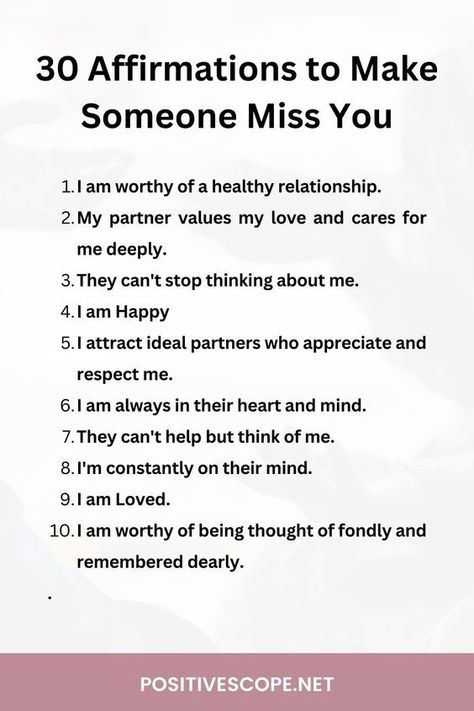 30 affirmations to make someone miss you Make Someone Miss You Spell, Make Him Chase You Affirmations, Make Him Miss You Affirmations, How To Manifest Someone To Love You, Spell To Make Someone Miss You, Make Him Think Of Me Spell, How To Make Someone Miss You, Think Of Me Spell, Boyfriend Advice