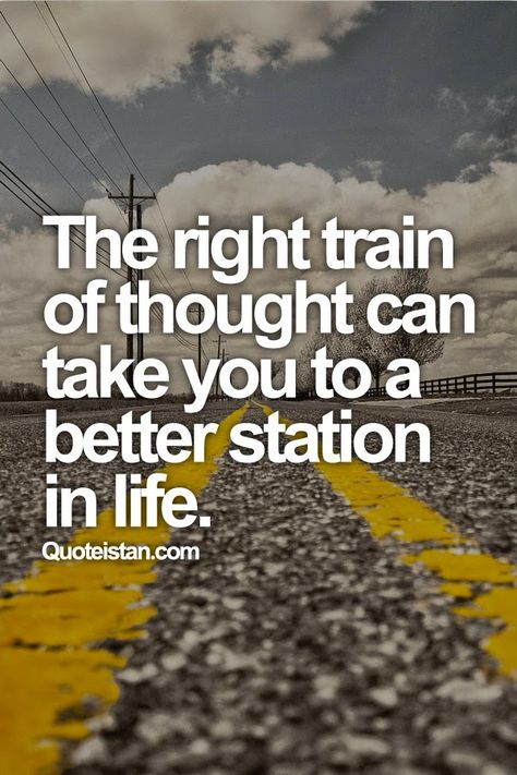 The right train of #thought can take you to a better station in #life. #quote Train Quotes, Railway Quotes, Train Journey Quotes, Train Aesthetic Quotes, Train Track Quotes, Railway Station Quotes, Train Ride Quotes, Train Station Quotes Life, Sometimes The Wrong Train Takes You To The Right Station