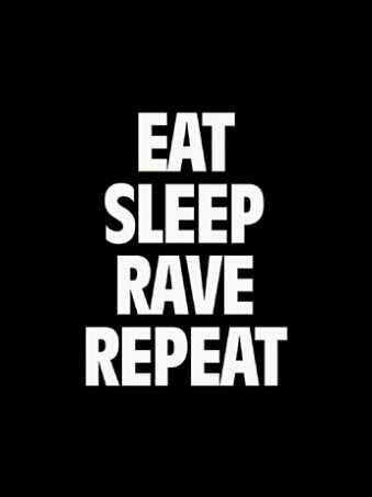 Eat Sleep Rave Repeat Rave Quotes, Techno Quotes, Rave Aesthetic, Eat Sleep Rave Repeat, Minimal Techno, Rave Music, Amazing Facts For Students, Music Is My Escape, Hen Night