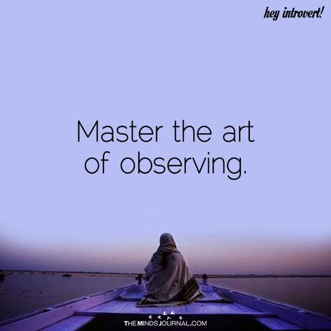 Observing Quotes, The Art Of Observing, Master Art, A Course In Miracles, Life Quotes Love, Dale Carnegie, Quotes Deep Feelings, Body Fitness, Art Masters