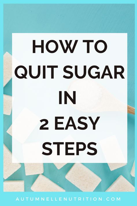 How To Quit Sugar In 2 Easy Steps [+ Recipes] Sugar Free Diet, Quit Sugar, No Sugar Diet, Best Diet Plan, Sugar Detox, No Sugar Foods, Lower Blood Sugar, Sugar Cravings, Lose 50 Pounds