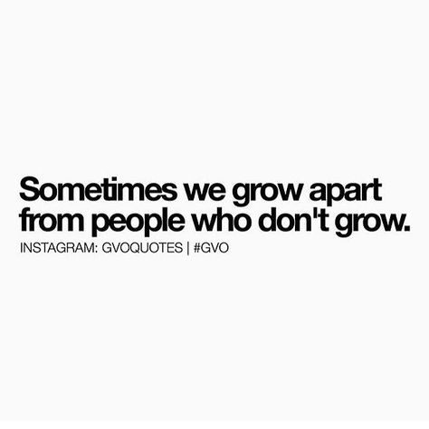 Some People Dont Want To Grow, Grow Out Of People Quotes, Growing Up Quotes, Growing Quotes, Betrayal Quotes, Growing Apart, Roses Wallpaper, Black Roses, Up Quotes